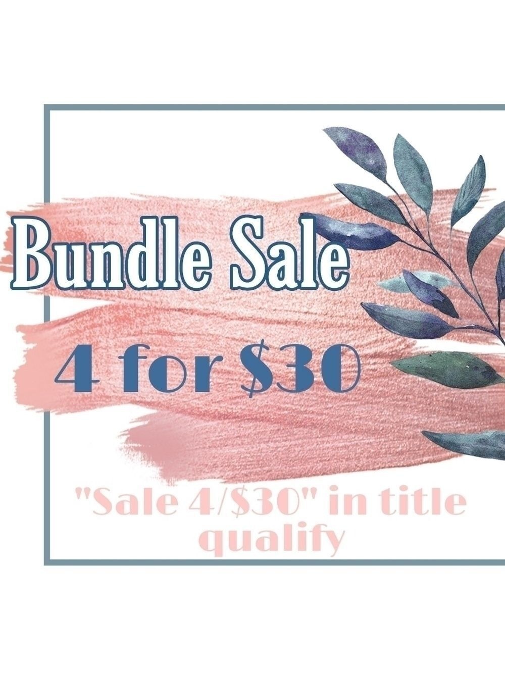 Look For Items With  "Sale 4 / $30" In The Title
